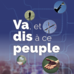 Va et dis à ce peuple...